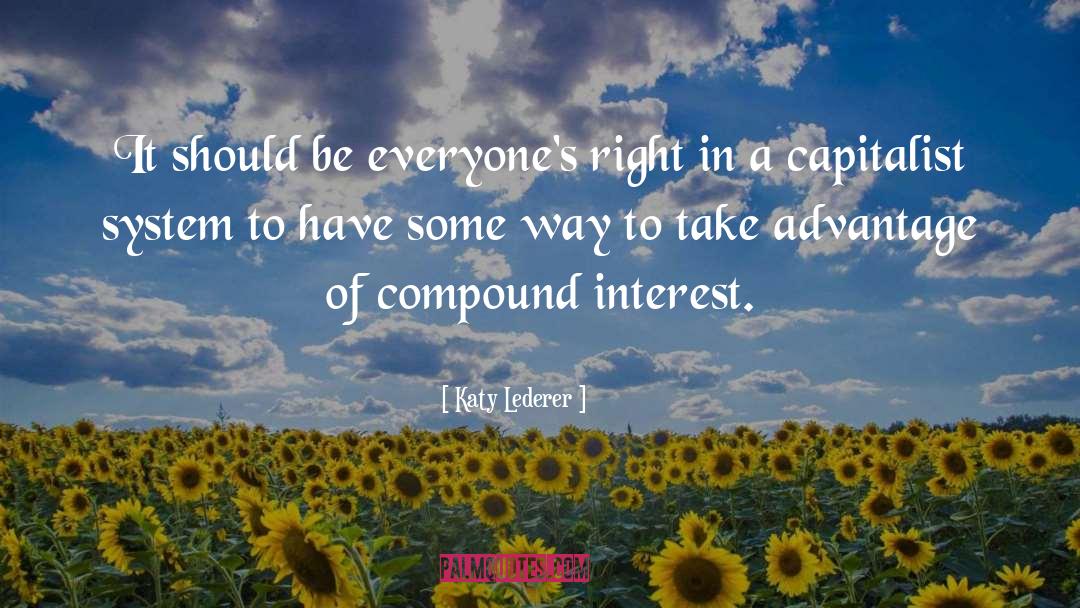 Compound Interest quotes by Katy Lederer