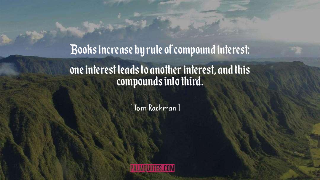 Compound Interest quotes by Tom Rachman