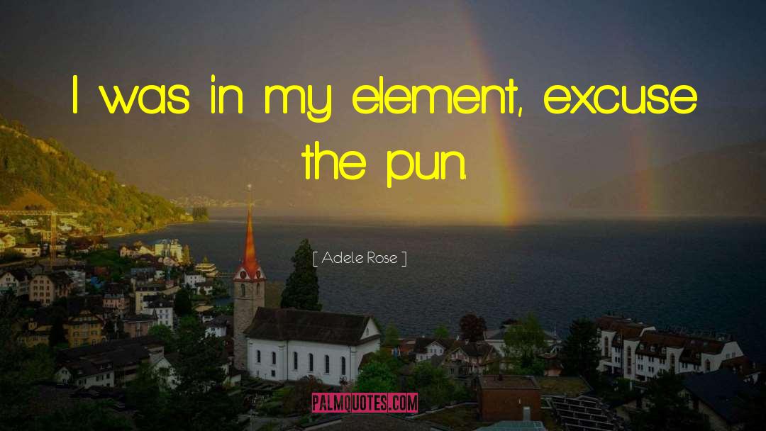 Compounds And Element quotes by Adele Rose