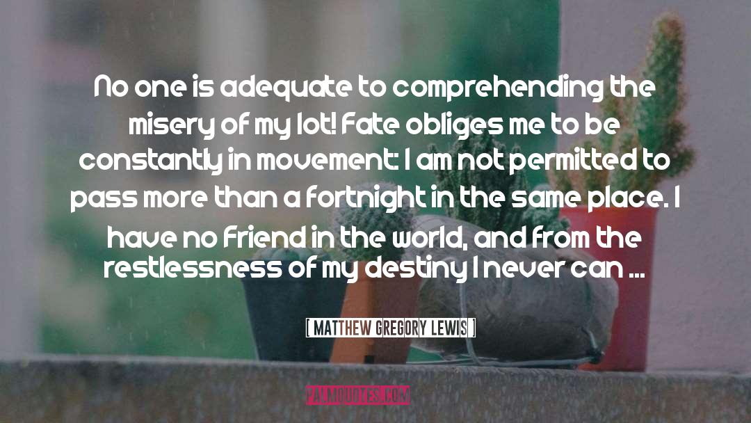 Comprehending quotes by Matthew Gregory Lewis