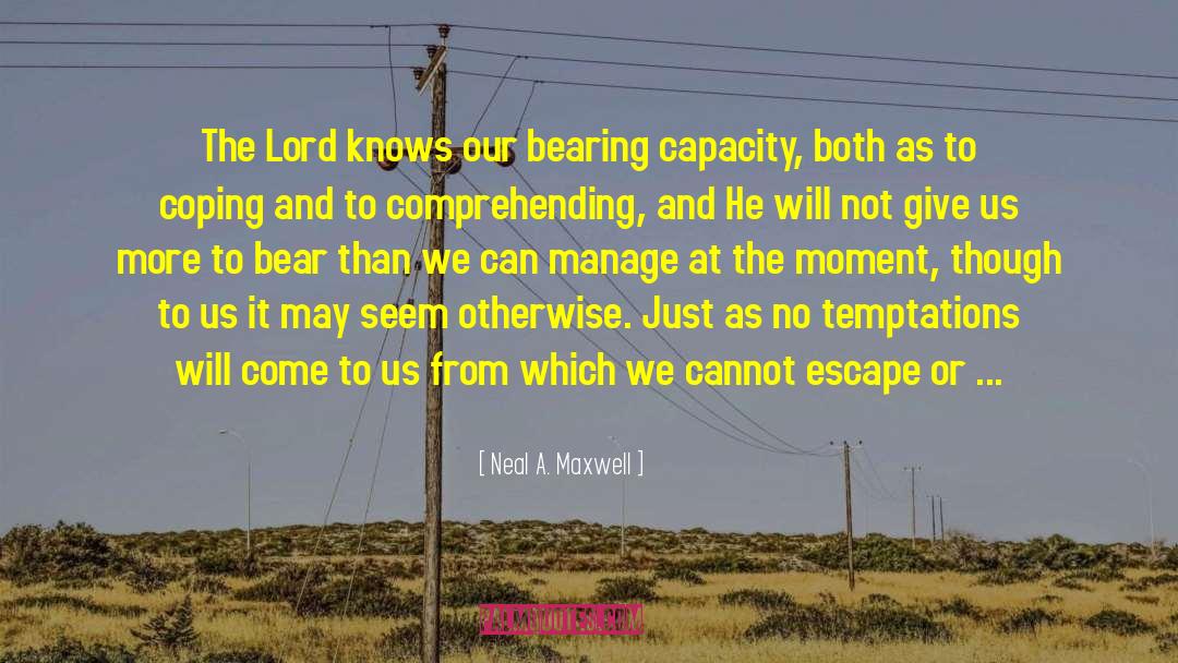 Comprehending quotes by Neal A. Maxwell