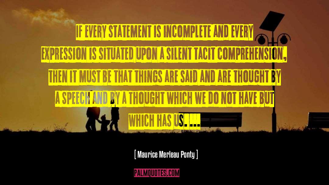 Comprehension Accuracy quotes by Maurice Merleau Ponty