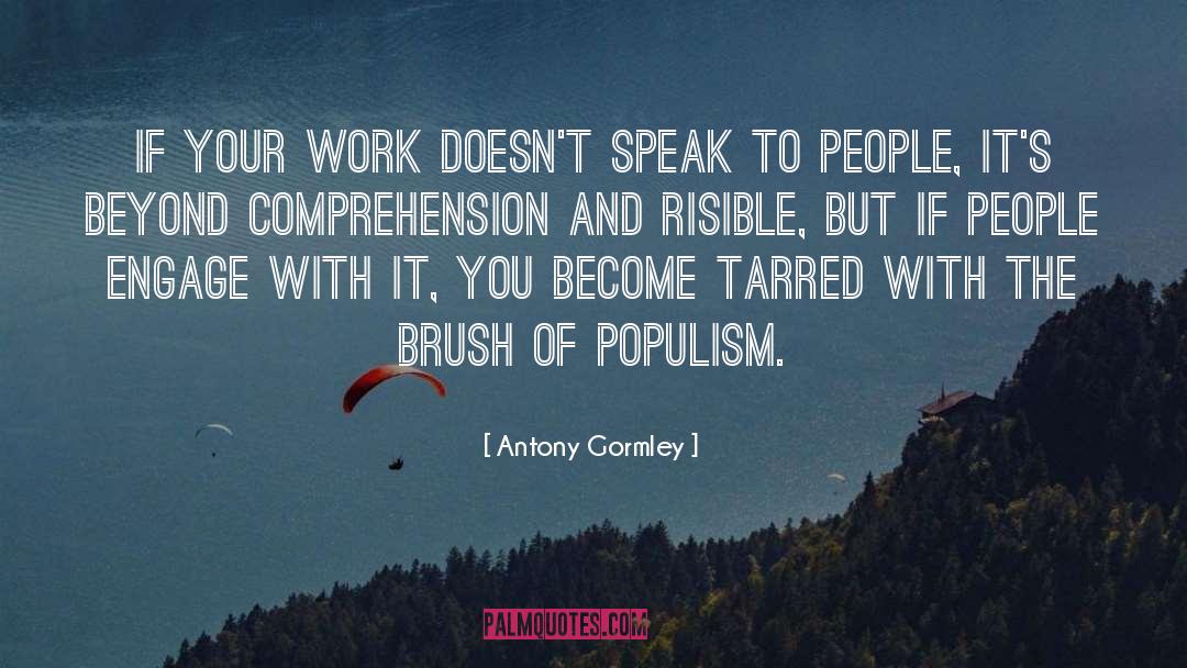 Comprehension Accuracy quotes by Antony Gormley