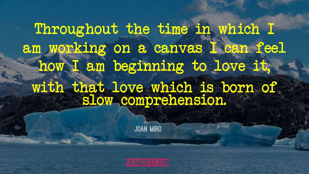 Comprehension quotes by Joan Miro