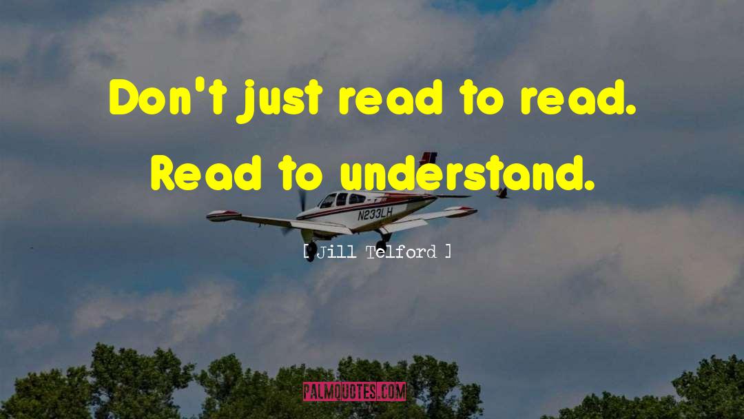 Comprehension quotes by Jill Telford