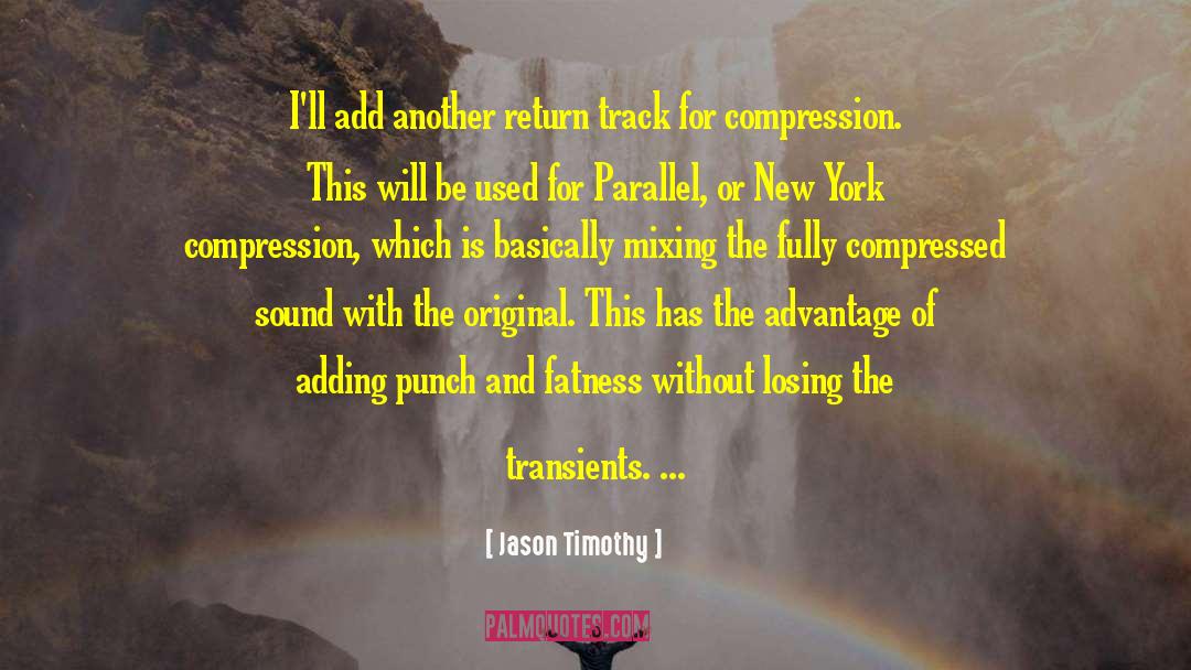 Compression quotes by Jason Timothy