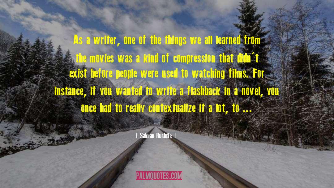 Compression quotes by Salman Rushdie