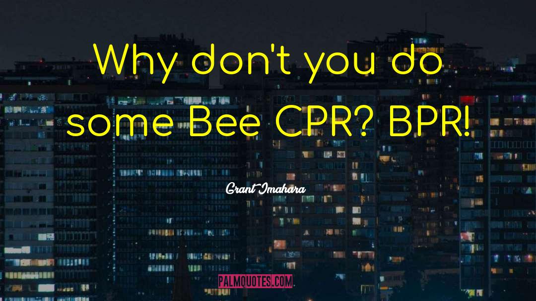 Compressions For Cpr quotes by Grant Imahara