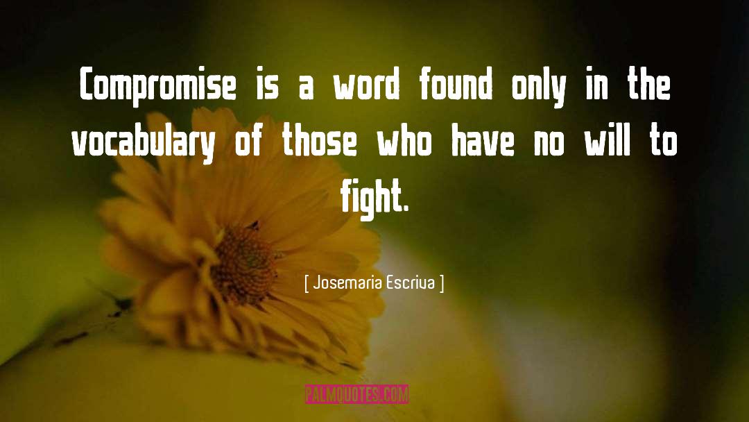 Compromise Humor quotes by Josemaria Escriva