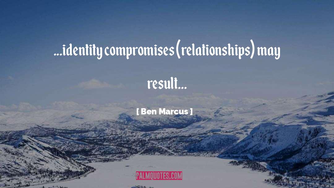Compromises quotes by Ben Marcus
