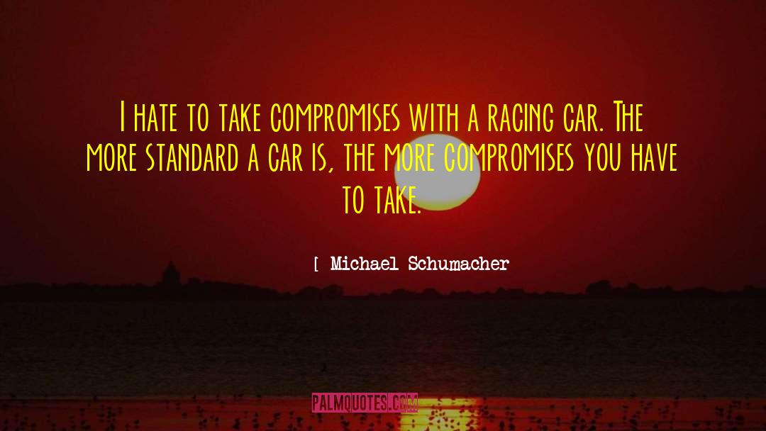 Compromises quotes by Michael Schumacher