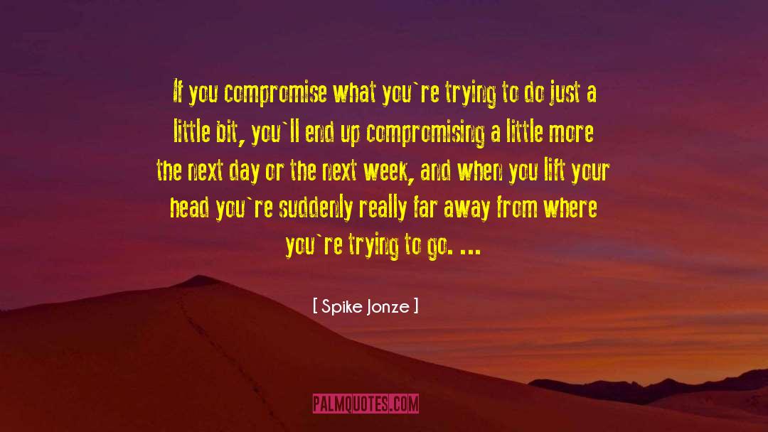 Compromising quotes by Spike Jonze