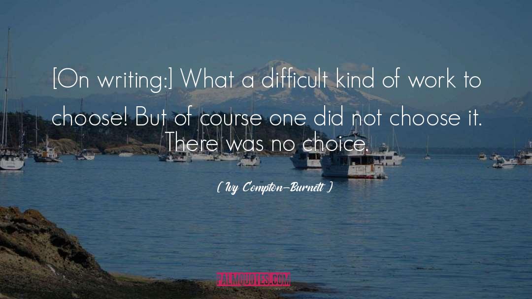 Compton quotes by Ivy Compton-Burnett