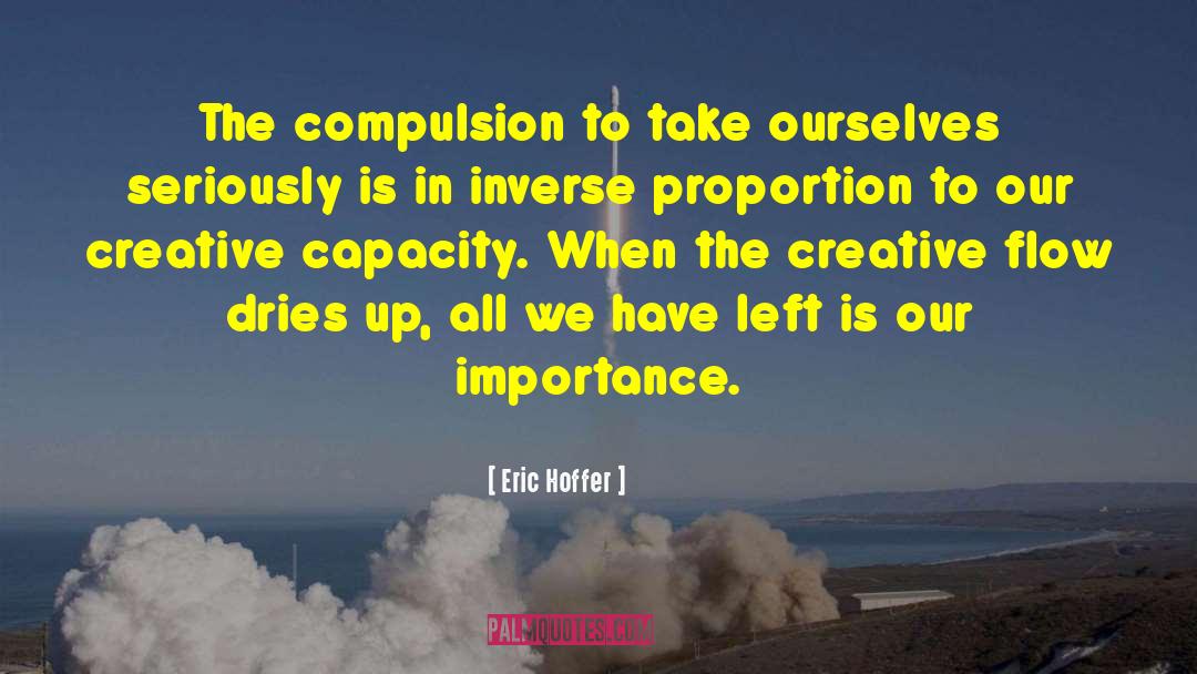 Compulsion quotes by Eric Hoffer