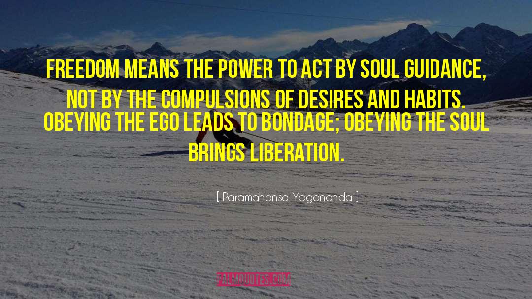 Compulsions quotes by Paramahansa Yogananda