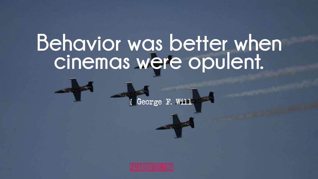 Compulsive Behavior quotes by George F. Will