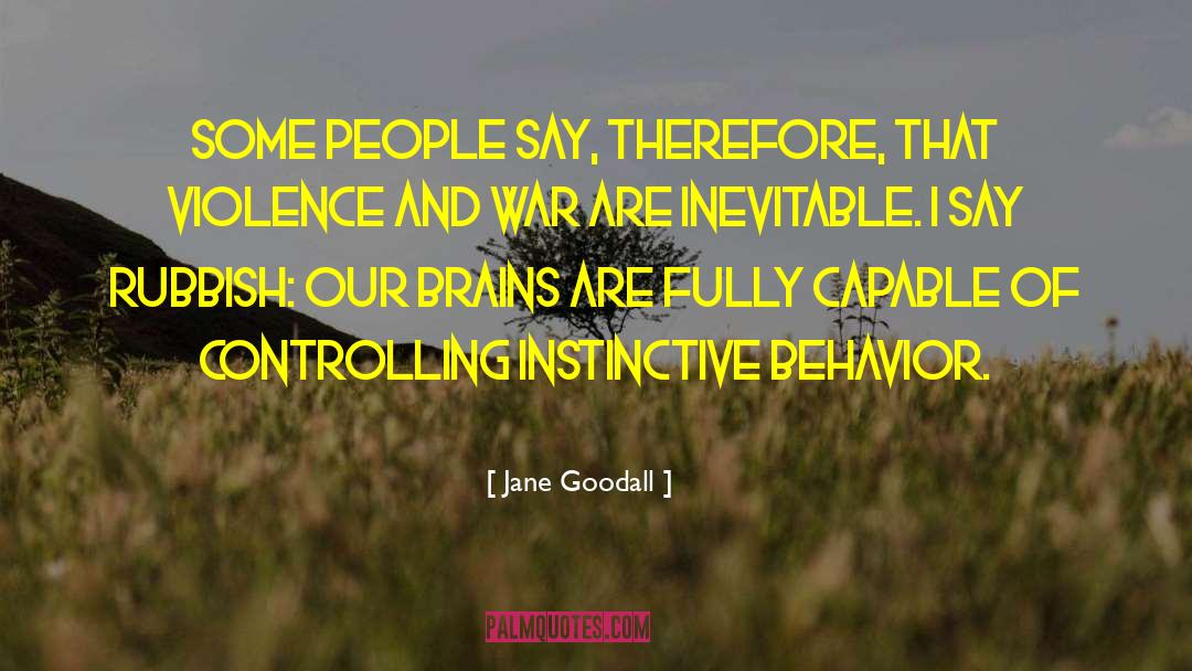 Compulsive Behavior quotes by Jane Goodall