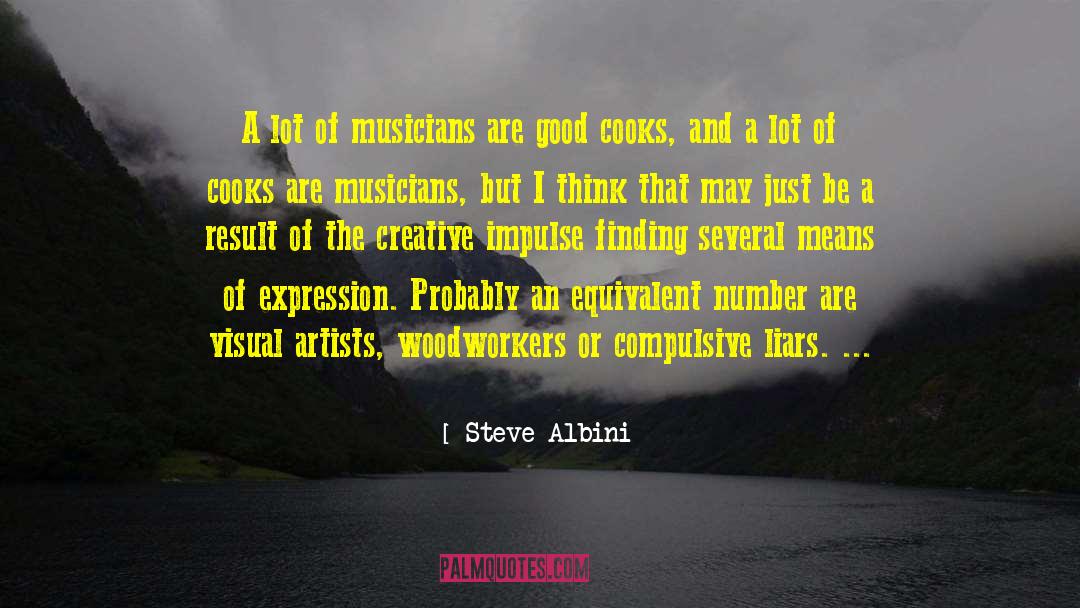 Compulsive Liars quotes by Steve Albini