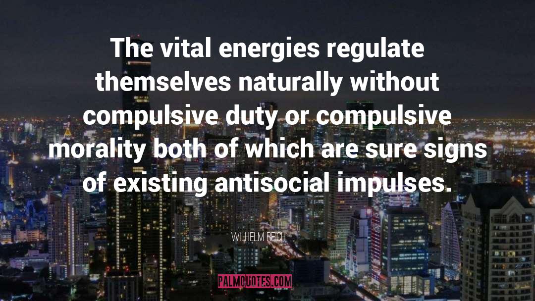 Compulsive quotes by Wilhelm Reich