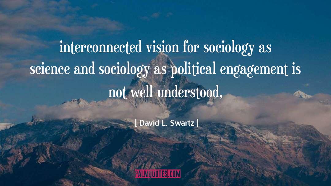 Computational Sociology quotes by David L. Swartz