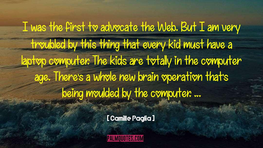 Computer Age quotes by Camille Paglia