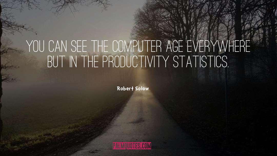 Computer Age quotes by Robert Solow