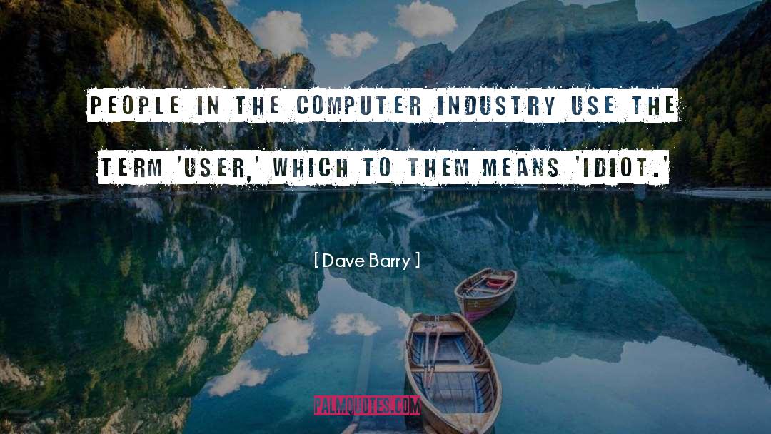 Computer Animation quotes by Dave Barry