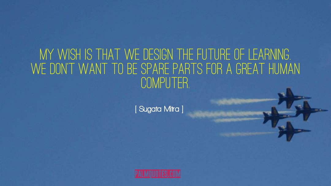 Computer Animation quotes by Sugata Mitra