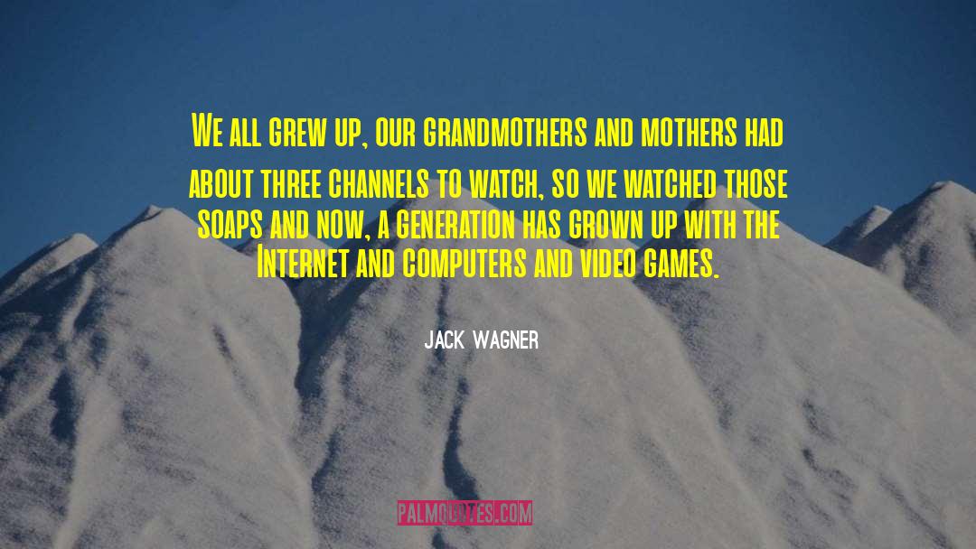 Computer Games quotes by Jack Wagner