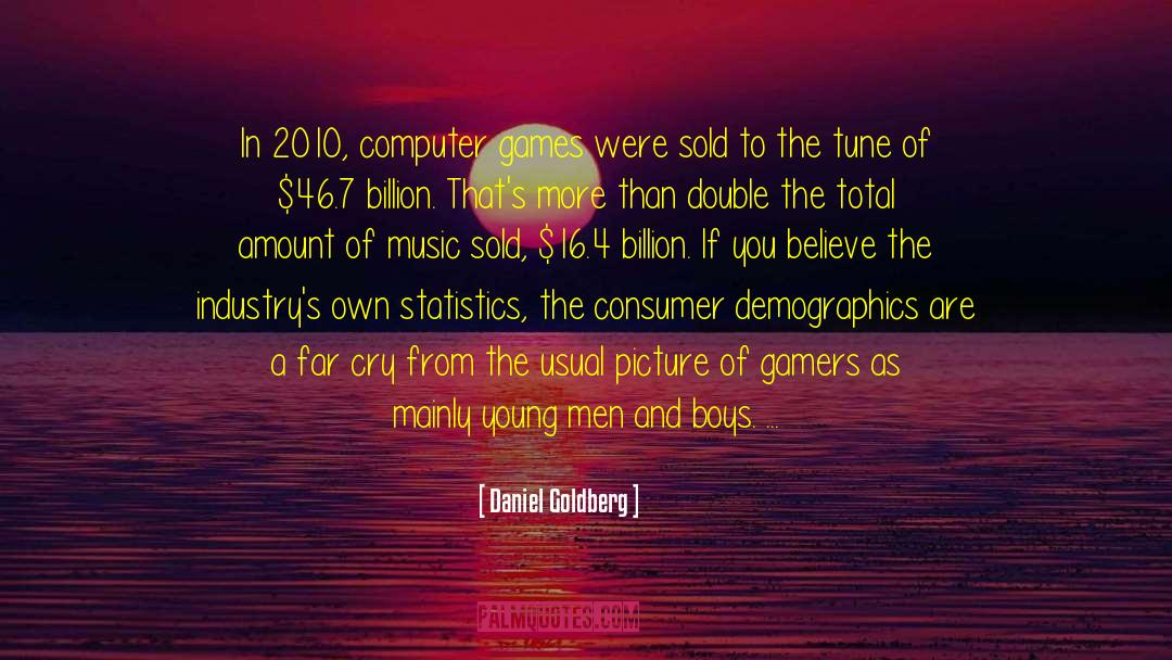 Computer Games quotes by Daniel Goldberg