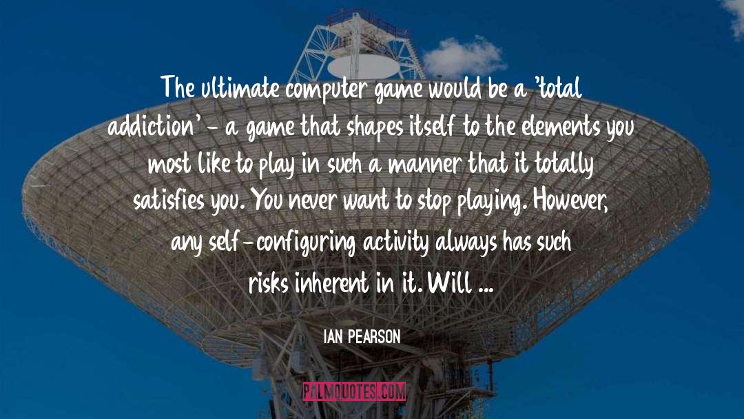 Computer Games quotes by Ian Pearson