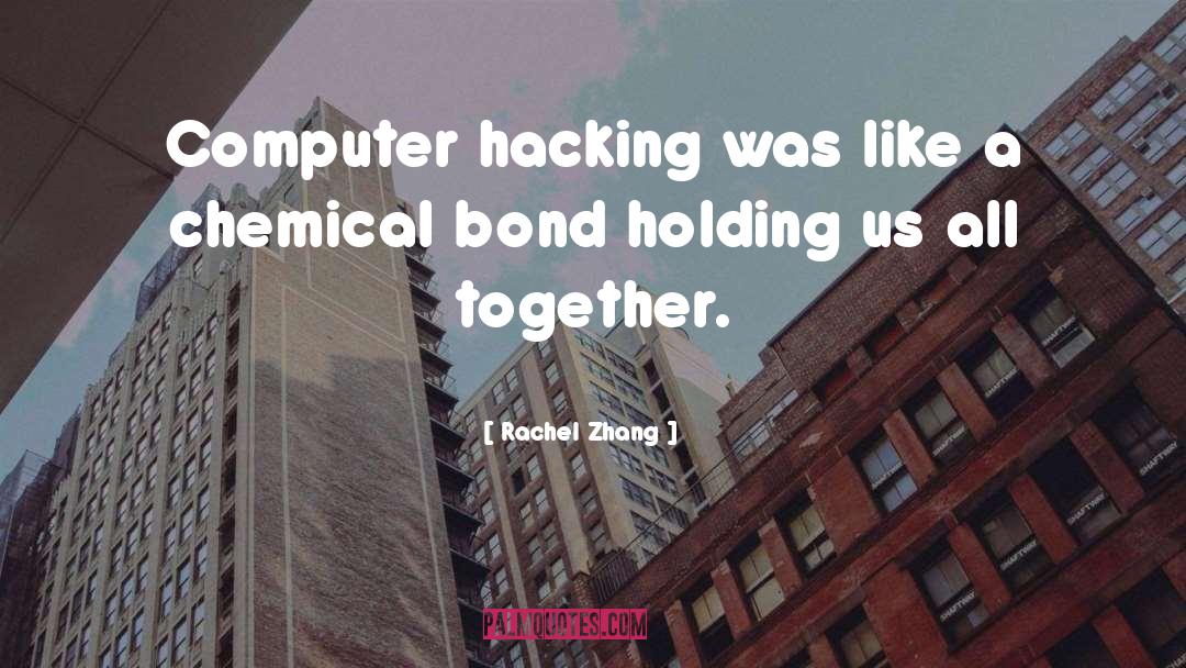 Computer Hackers quotes by Rachel Zhang