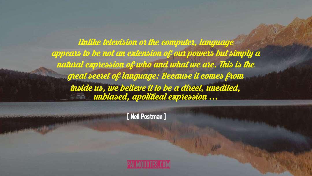 Computer Language quotes by Neil Postman