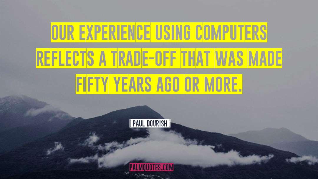 Computer Literacy quotes by Paul Dourish