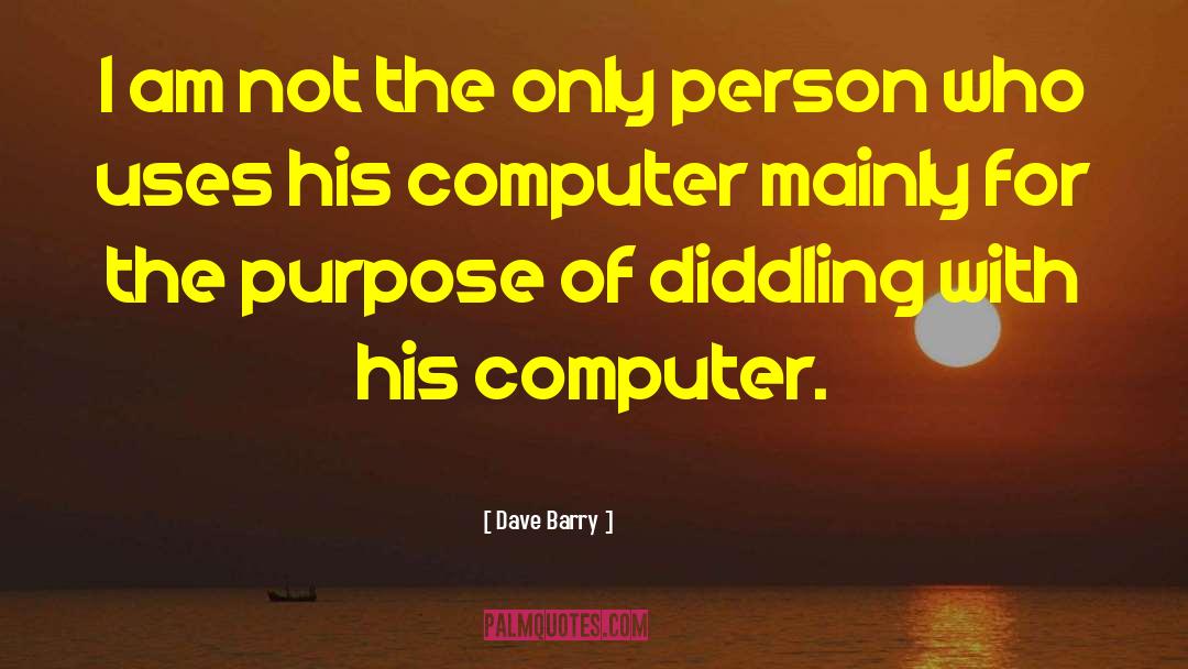 Computer Mania quotes by Dave Barry