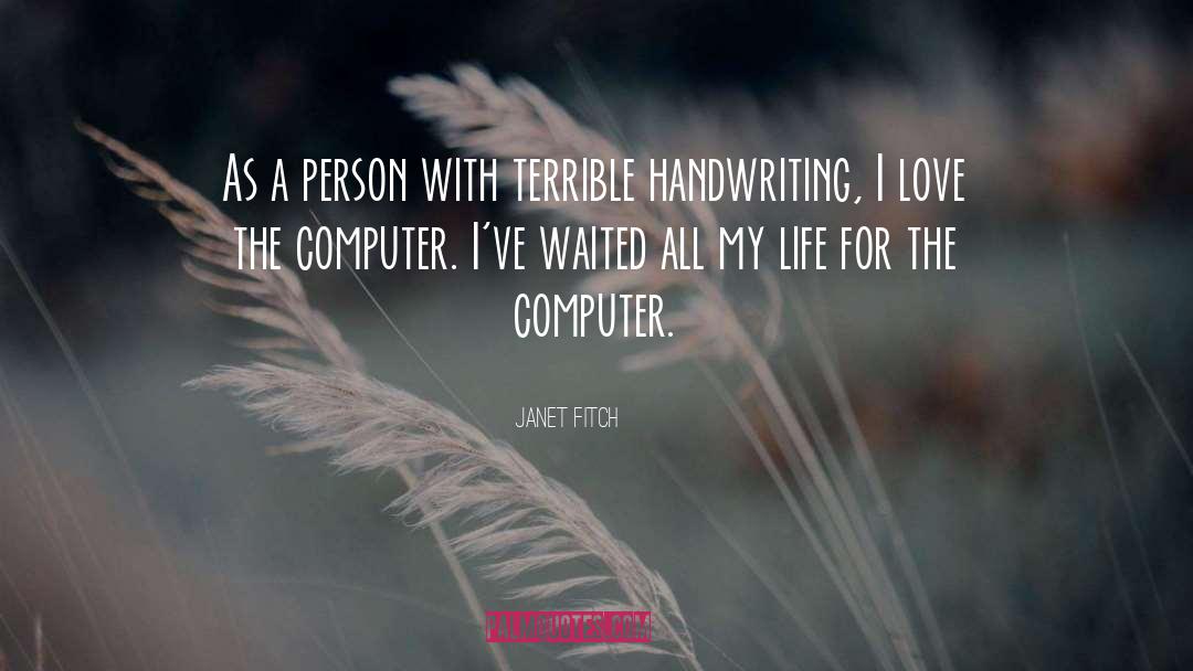 Computer Mania quotes by Janet Fitch