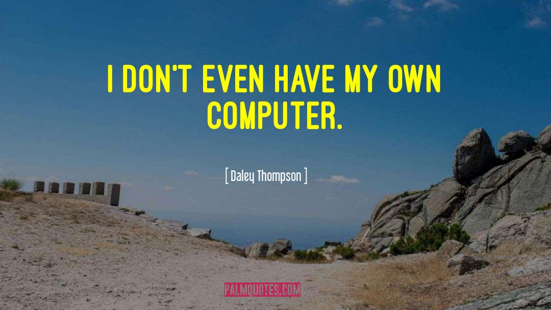 Computer Mania quotes by Daley Thompson