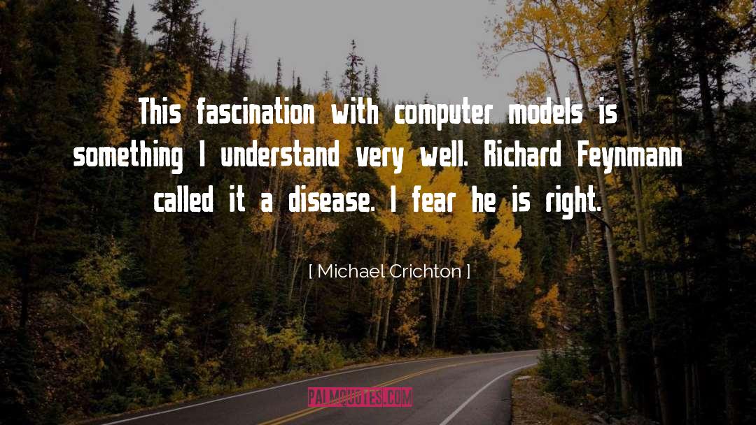 Computer Models quotes by Michael Crichton