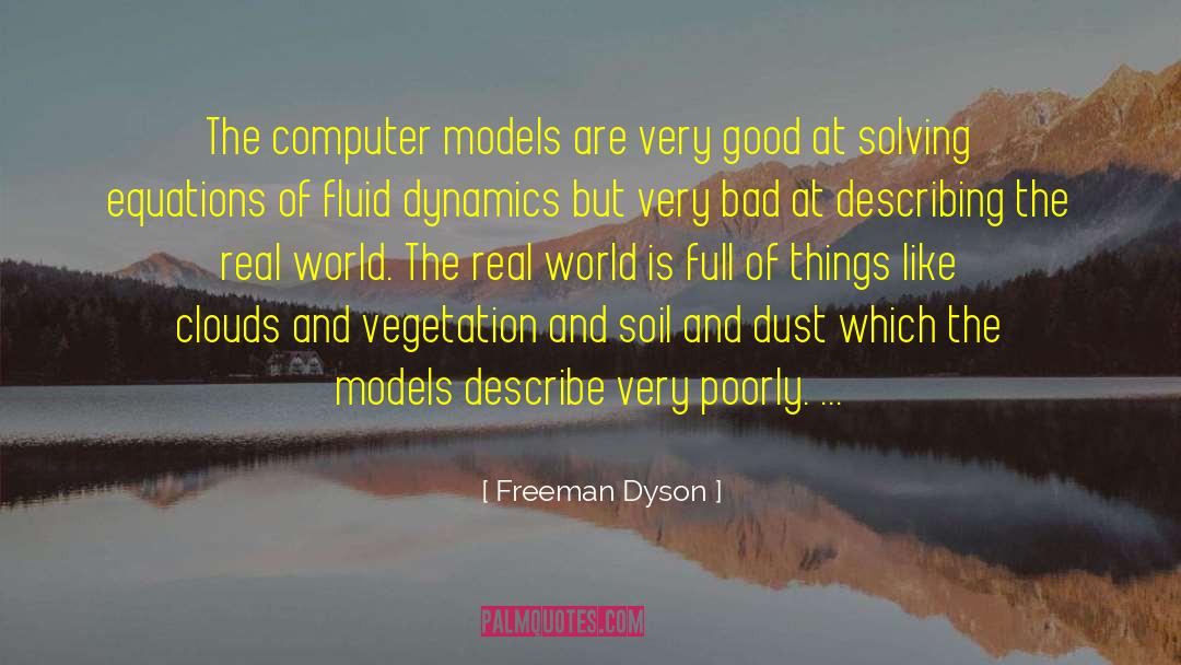 Computer Models quotes by Freeman Dyson