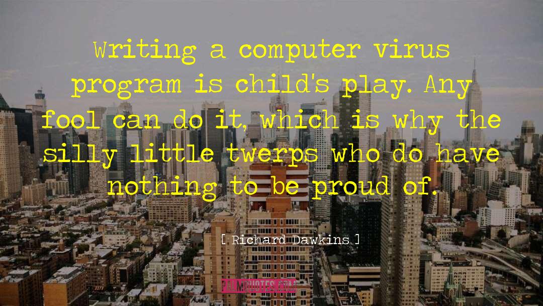 Computer Pioneer quotes by Richard Dawkins