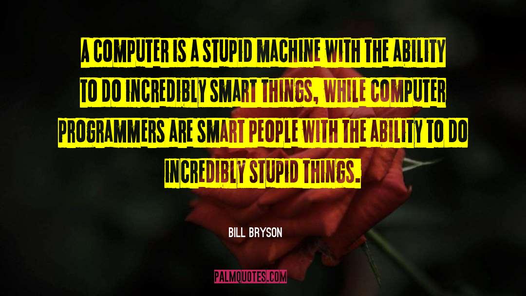 Computer Programmers quotes by Bill Bryson