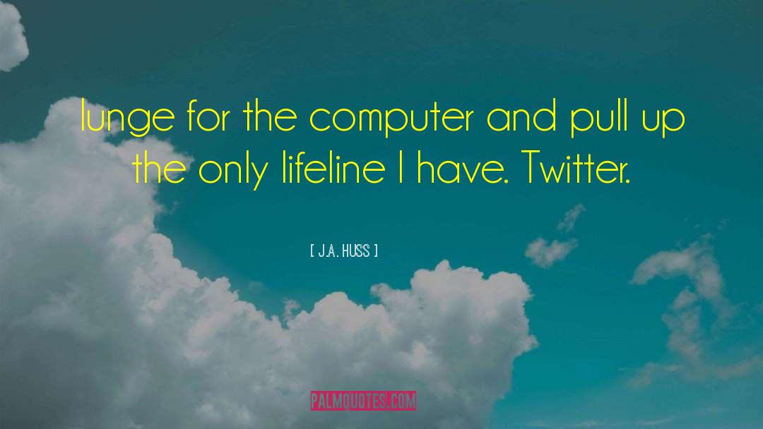 Computer Programmers quotes by J.A. Huss