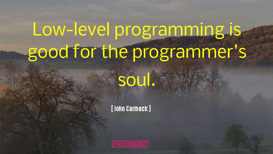 Computer Programmers quotes by John Carmack