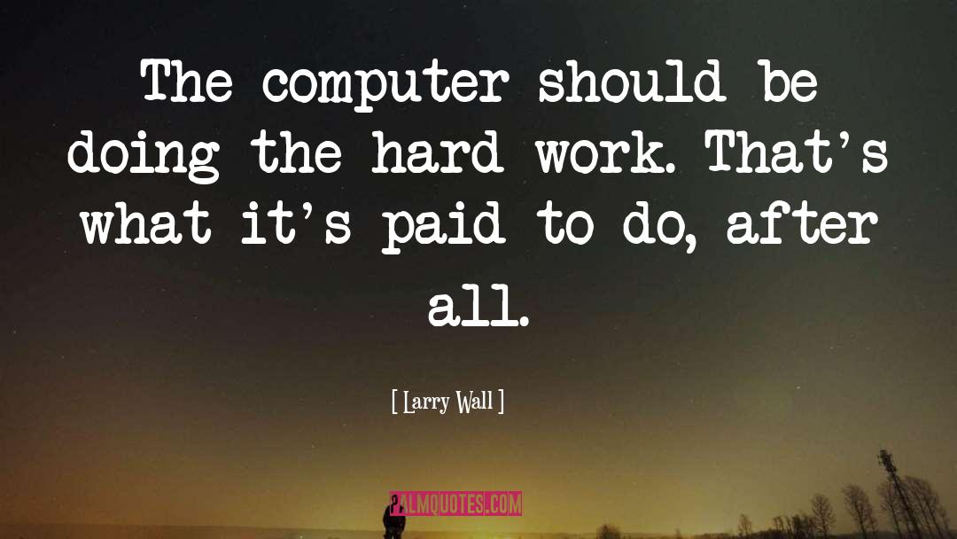 Computer Programmers quotes by Larry Wall