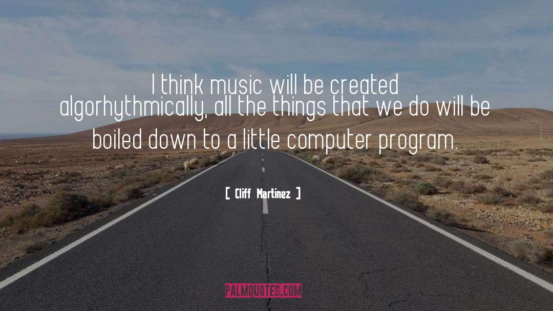 Computer quotes by Cliff Martinez