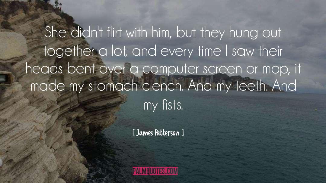 Computer Screen quotes by James Patterson