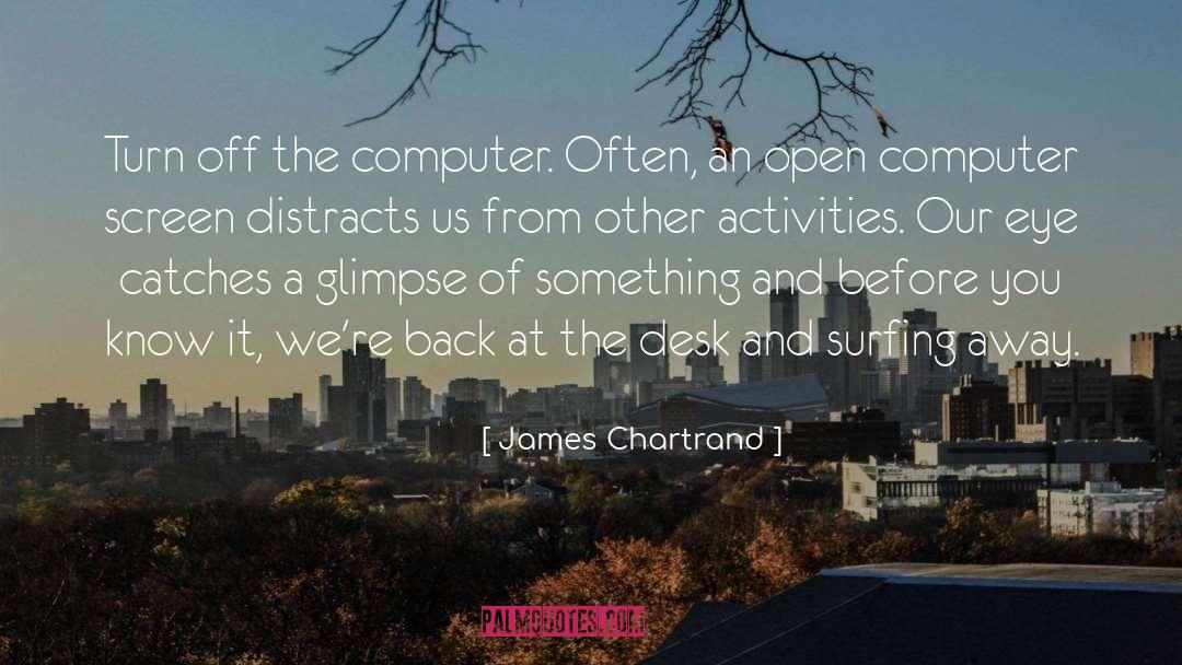 Computer Screen quotes by James Chartrand