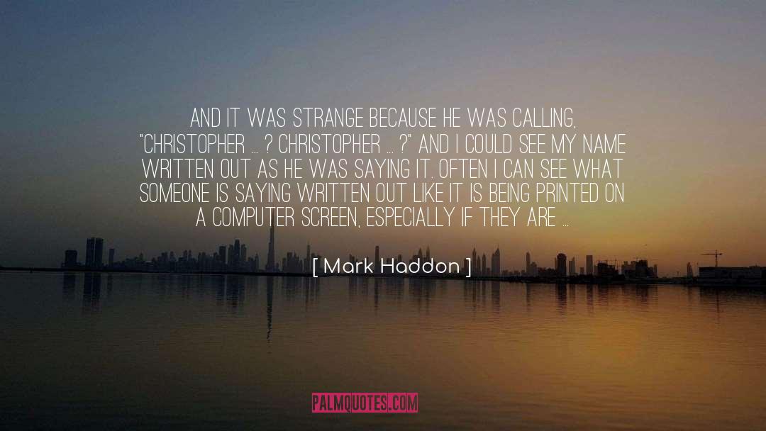 Computer Screen quotes by Mark Haddon
