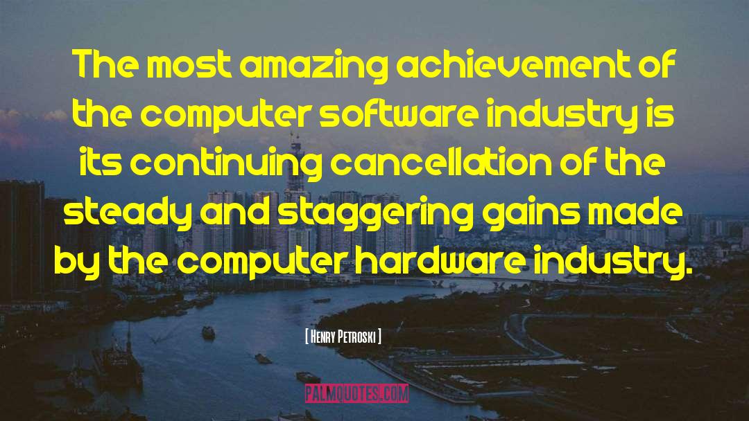 Computer Software quotes by Henry Petroski
