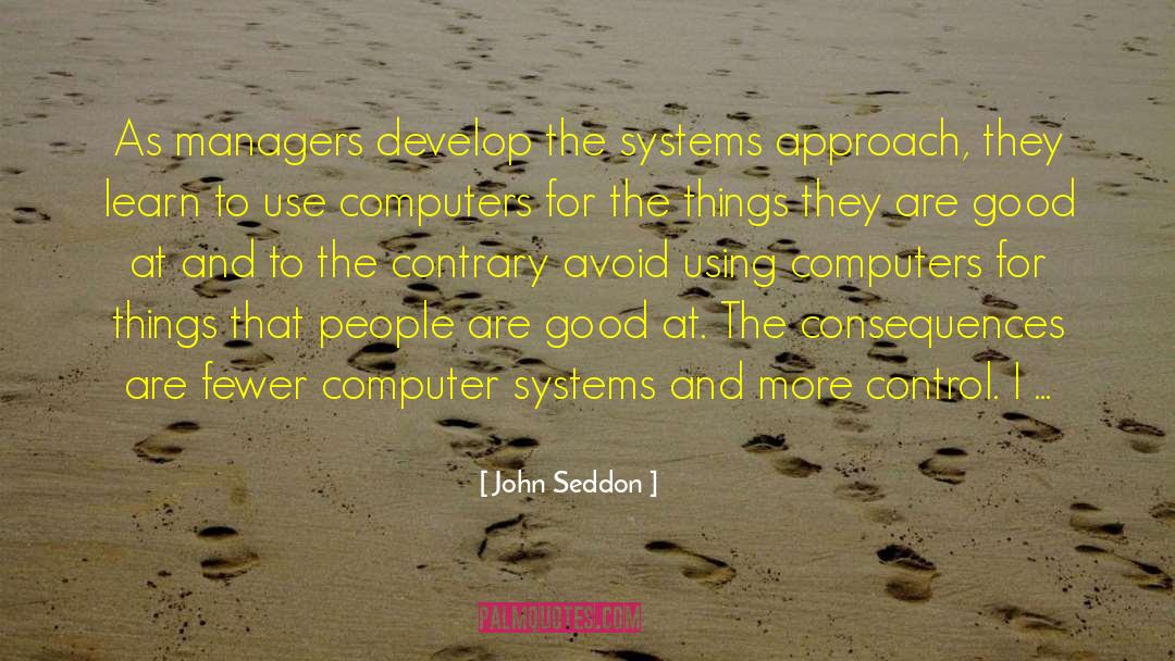 Computer Systems quotes by John Seddon